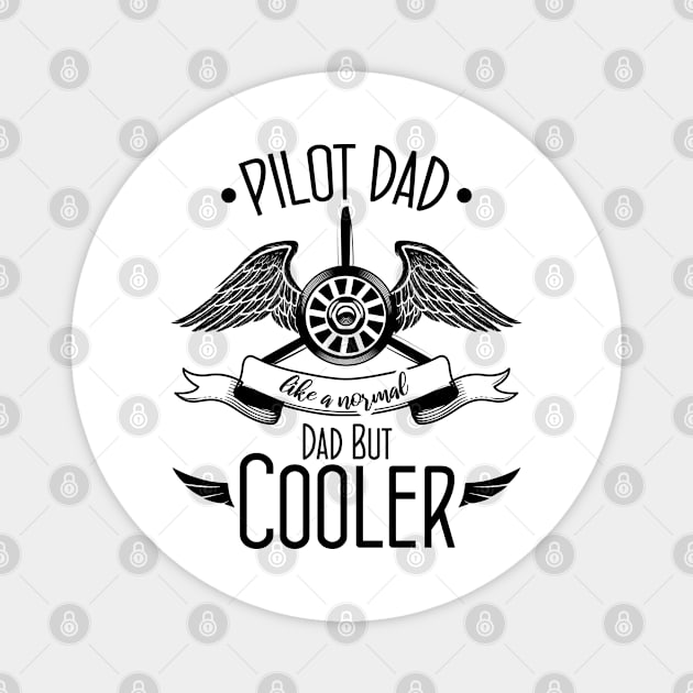 Pilot Dad Like A Normal Dad But Cooler Magnet by chidadesign